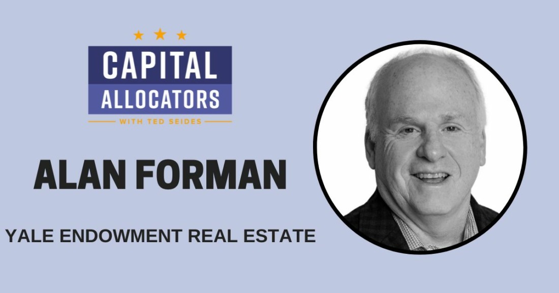 Yale Endowment Real Estate Capital Allocators with Ted Seides